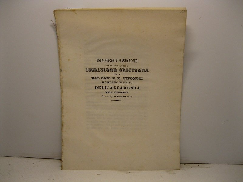 Dissertazione sopra una antica iscrizione cristiana letta nell'adunanza del di' …