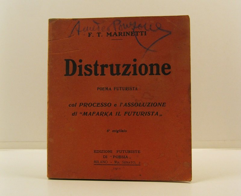 Distruzione. Poema futurista col processo e l'assoluzione di ' Mafarka …