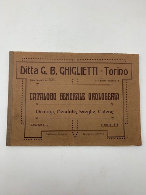 Ditta B. Ghiglietti, Torino. Catalogo generale orologeria. Orologi, pendole, sveglie, …