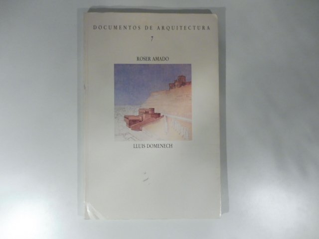 Documentos de arquitectura 7. Roser Amado, Lluis Domenech