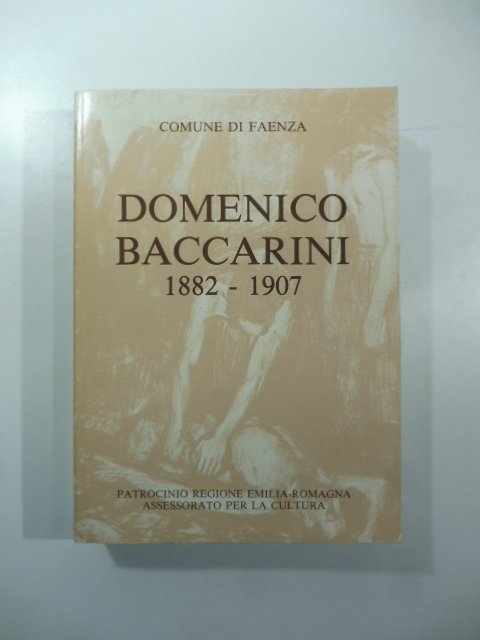 Domenico Baccarini nel 1 Centenario della nascita (1887-1907). Catalogo della …