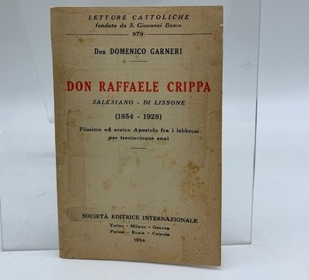 Don Raffaelele Crippa Salesiano di Lissone (1854-1928) Piissimo ed eroico …