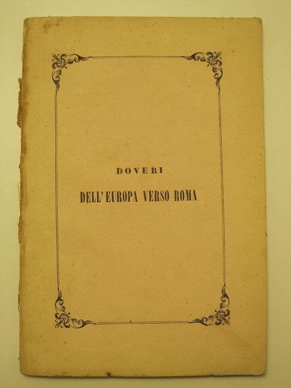 Doveri dell'Europa verso Roma. Estratto dall'opera 'Roma al cospetto dell'Europa' …