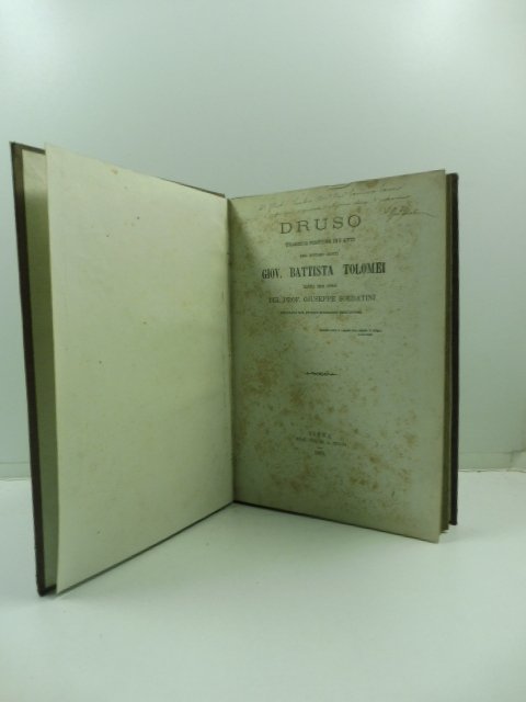 Druso. Tragedia postuma in 5 atti edita per cura del …