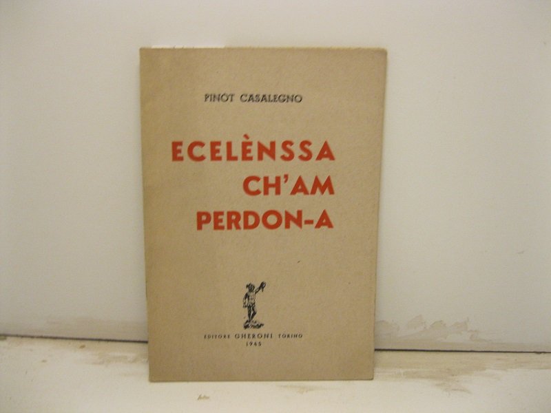 Ecelenssa ch'am perdon-a