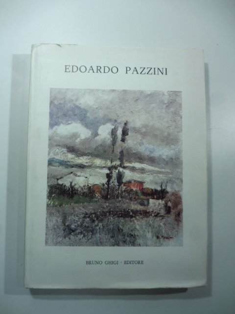 Edoardo Pazzini con una testimonianza di Luigi Pasquini