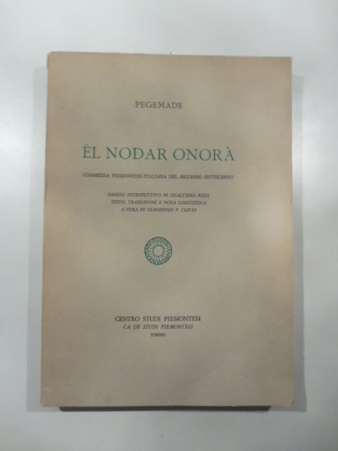 El nodar onora'. Commedia piemontese italiana del secondo settecento