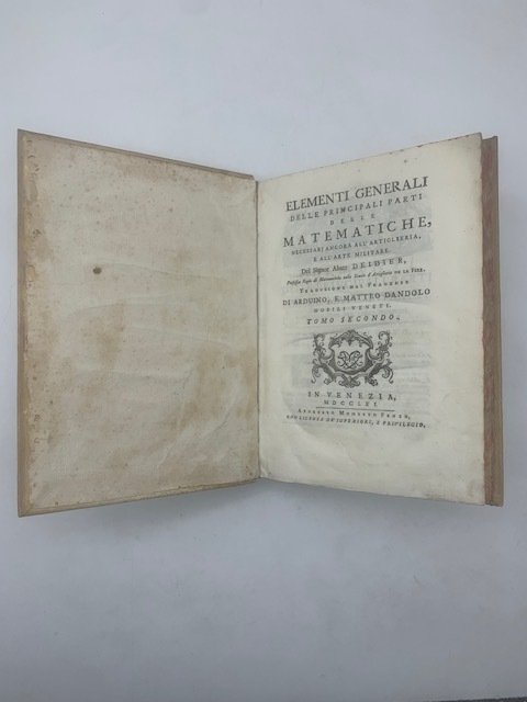 Elementi generali delle principali parti delle matematiche, necessarj ancora all'artiglieria, …