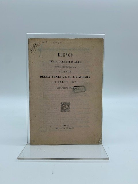 Elenco degli oggetti d'arte ammessi all'esposizione nelle sale della veneta …