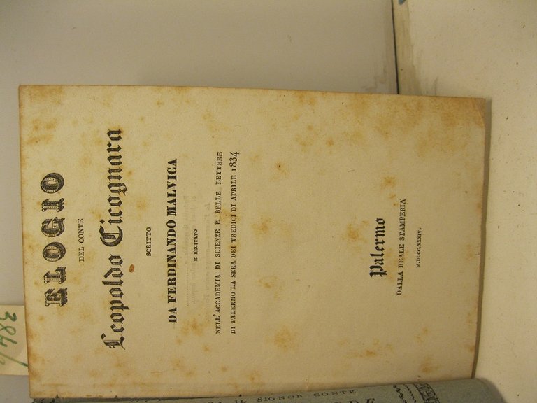 Elogio del Conte Leopoldo Cicognara. recitato nell'accademia di scienze e belle lettere di Palermo la sera dei 13 di aprile 1834.