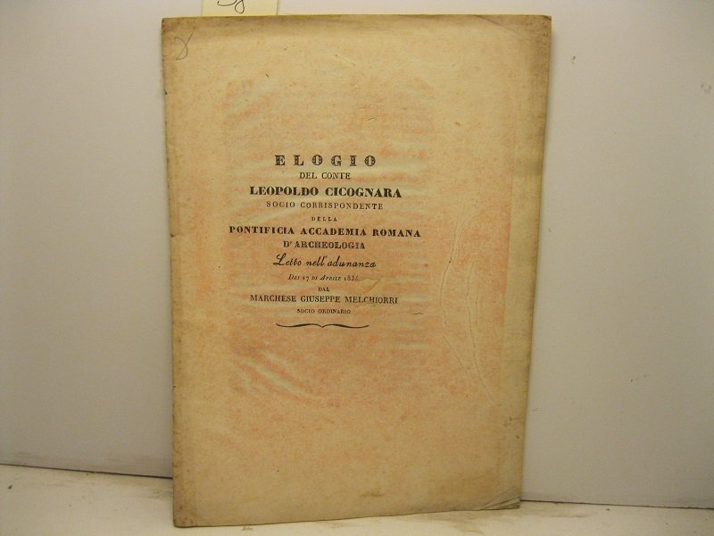 Elogio del conte Leopoldo Cicognara socio corrispondente della Pontificia Accademia …