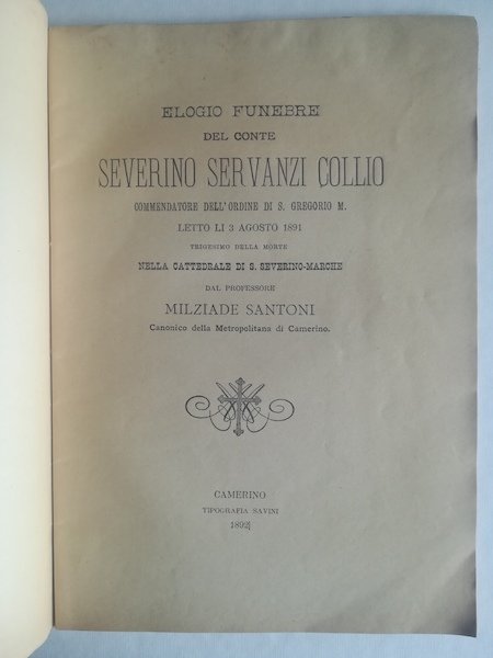 Elogio funebre del Conte Severino Servanzi Collio. letto. nella cattedrale …