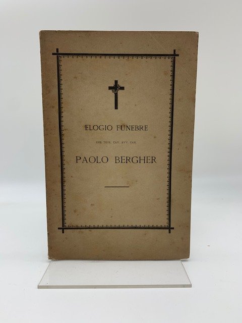 Elogio funebre del teol. Cav. Avv. Paolo Bergher