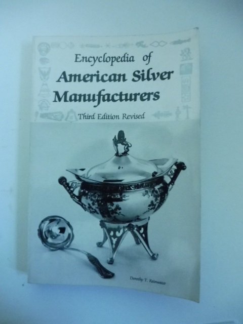 Encyclopedia of American Silver Manufacturers. Third edition revised