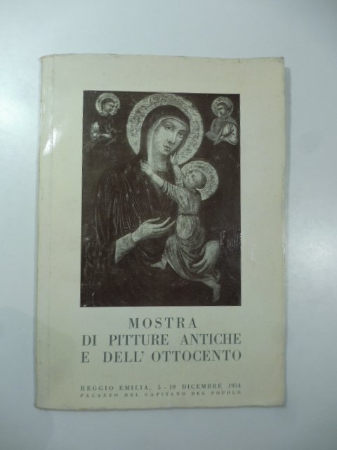 Ente provinciale per il turismo Reggio Emilia. Mostra di pitture antiche e dell'Ottocento (da raccolte private)