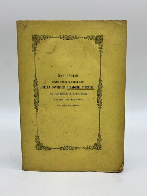 Epilogo delle prose recitate alla Pontificia Accademia tiberina nel 1865. …
