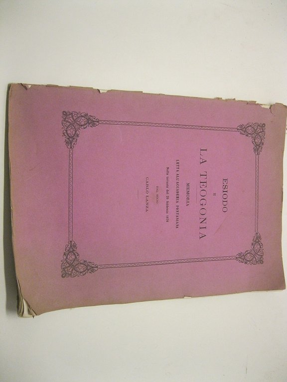 Esiodo e la Teogonia. Memoria letta all'Accademia Pontaniana, nella tornata del 25 febbraio 1878, dal socio Carlo Lanza