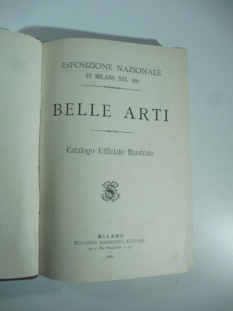 Esposizione nazionale in Milano nel 1881. Belle Arti. Catalogo ufficiale …