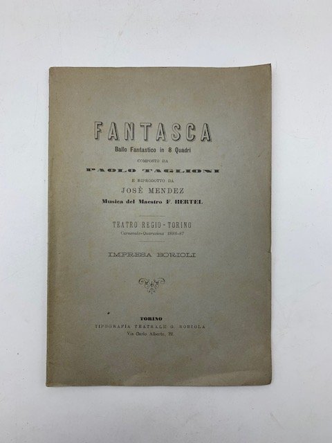 Fantasca. Ballo fantastico in 8 quadri composto da Paolo Taglioni …