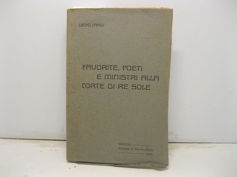Favorite, poeti e ministri alla corte del Re Sole