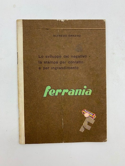 Ferrania. Lo sviluppo del negativo. La stampa per contatto e …