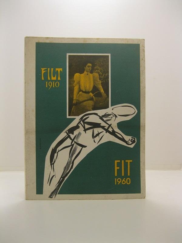 Filt 1910 / Fit 1960. Il cinquantenario della Federazione Italiana …