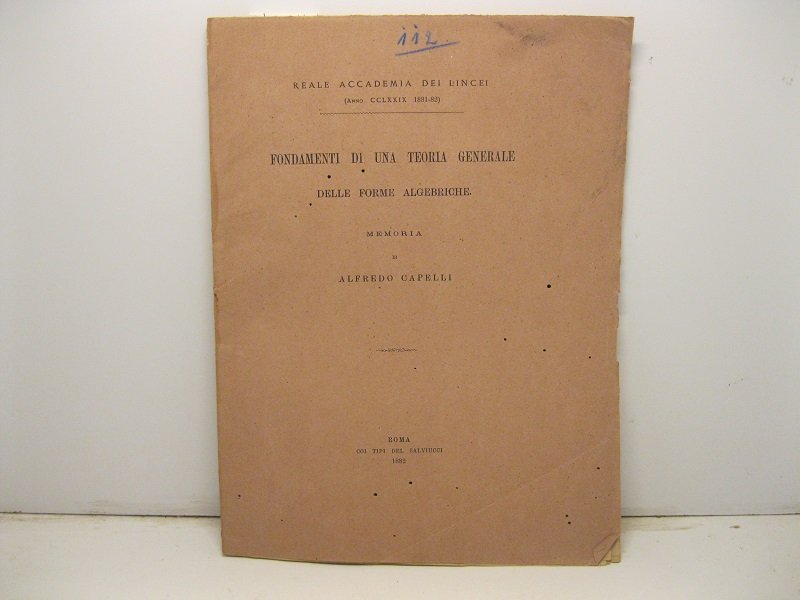 Fondamenti di una teoria generale delle forme algebriche. Memoria approvata …