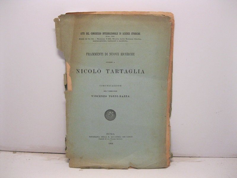 Frammenti di nuove ricerche intorno a Nicolo' Tartaglia. Comunicazione dell'ingegnere …