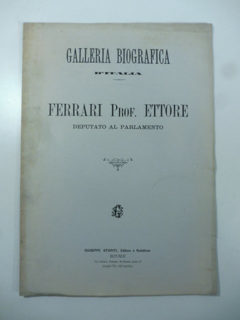 Galleria biografica d'Italia. Ferrari prof. Ettore deputato al Parlamento