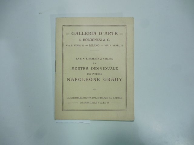 Galleria d'Arte E. Bolognesi & C., Milano. La S.V. e' …