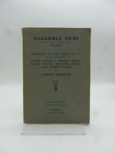 Galleria Geri, Milano. Collezione gia' del Barone M.J.C. ed altre …