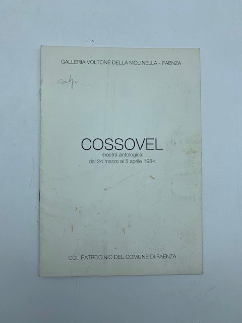 Galleria Voltone della Molinella, Faenza. Cossovel. Mostra antologica dal 24 marzo al 5 aprile 1984. Brochure