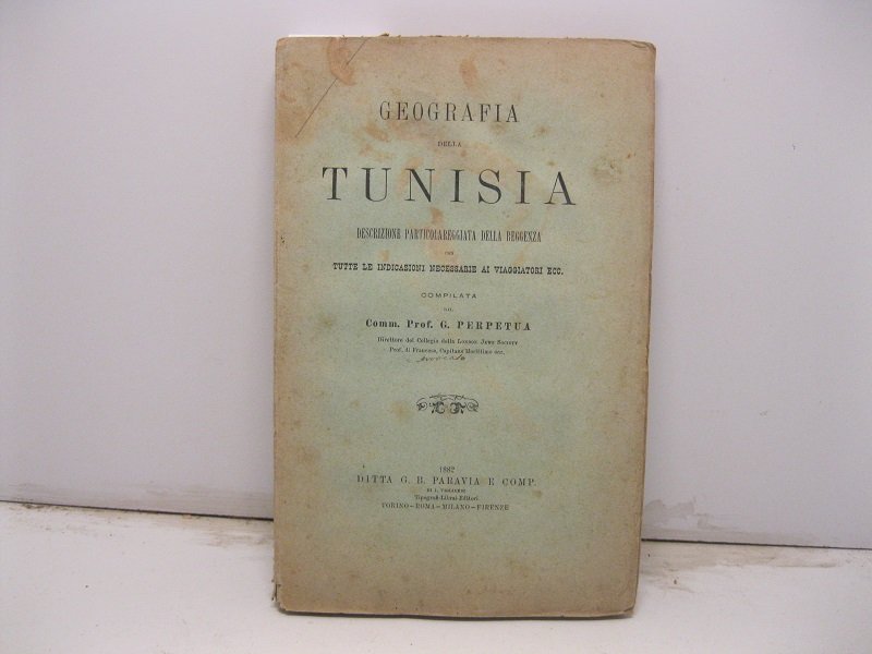 Geografia della Tunisia. Descrizione particolareggiata della reggenza con tutte le …