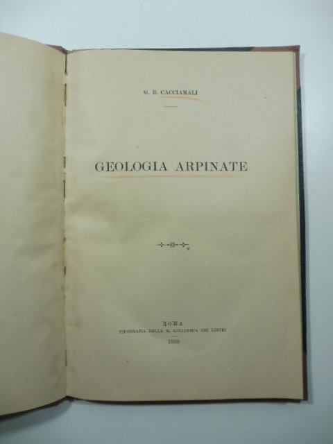 Geologia arpinate. Estratto dal Bollettino della Societa' Geologica italiana