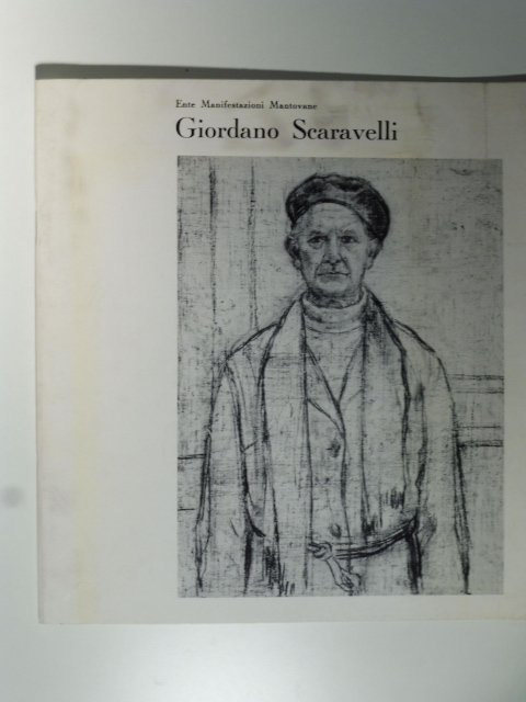 Giordano Scaravelli. Antologica alla Loggia di Giulio Romano, 30 ottobre-21 …