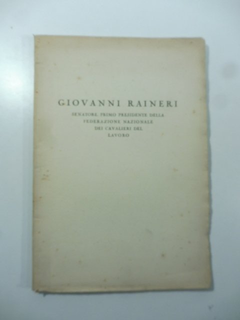 Giovanni Raineri senatore, primo presidente della Federazione nazionale Cavalieri del …