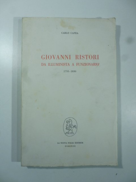 Giovanni Ristori da illuminista a funzionario 1755-1830