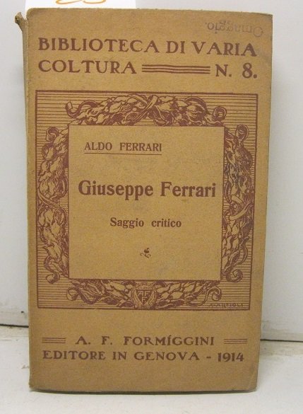 Giuseppe Ferrari. Saggio critico