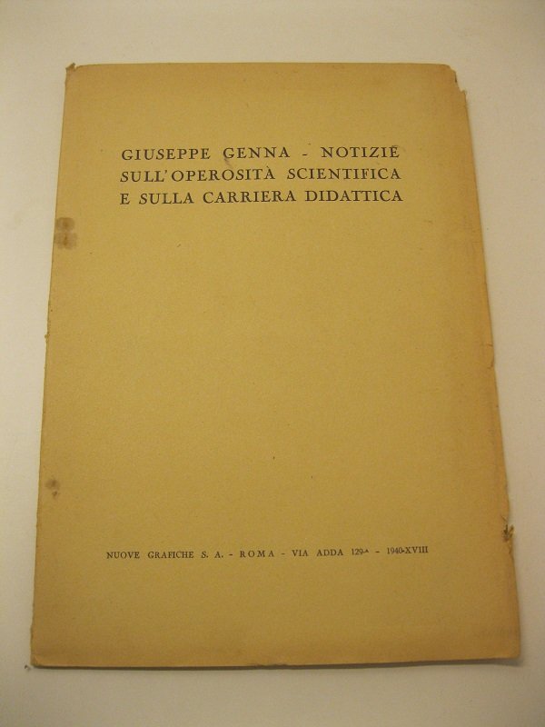 GIUSEPPE GENNA. Notizie sull'operosita' scientifica e sulla carriera didattica