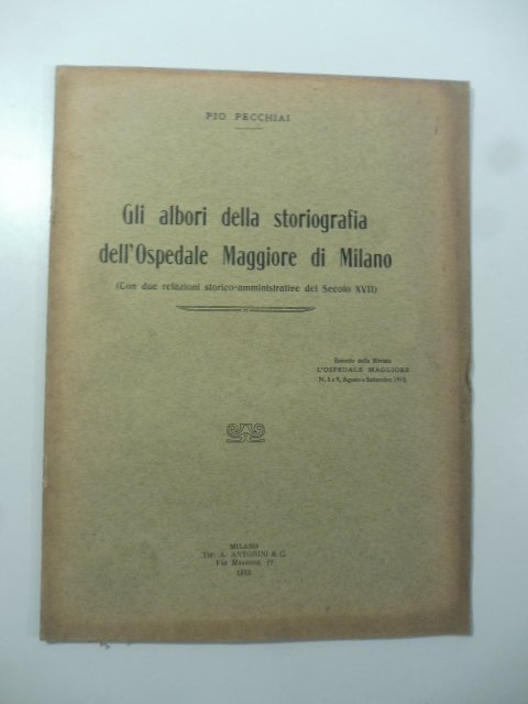 Gli albori della storiografia dell'Ospedale Maggiore di Milano (con due …