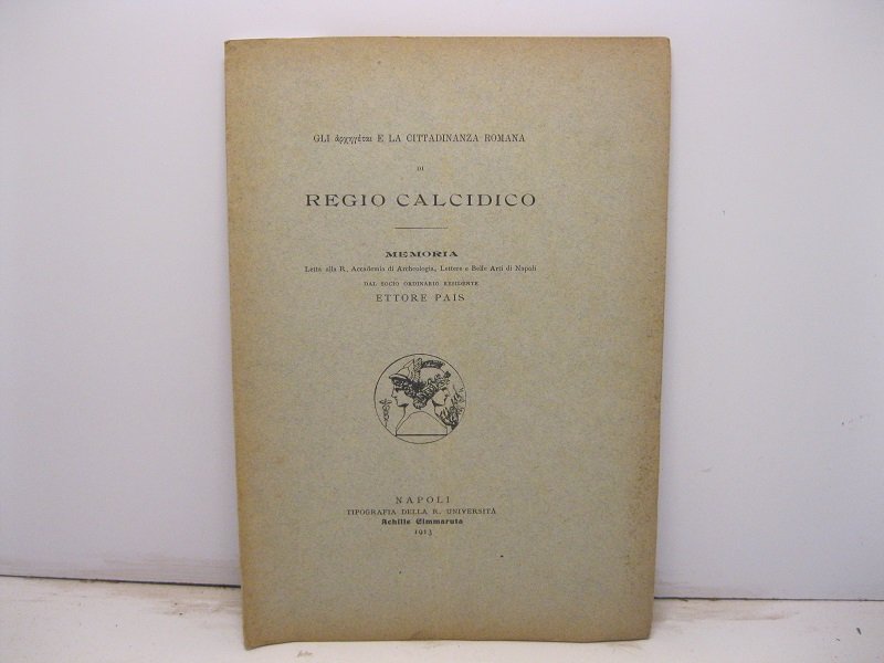 Gli archeghetai e la cittadinanza romana di Regio calcidico. Memoria …