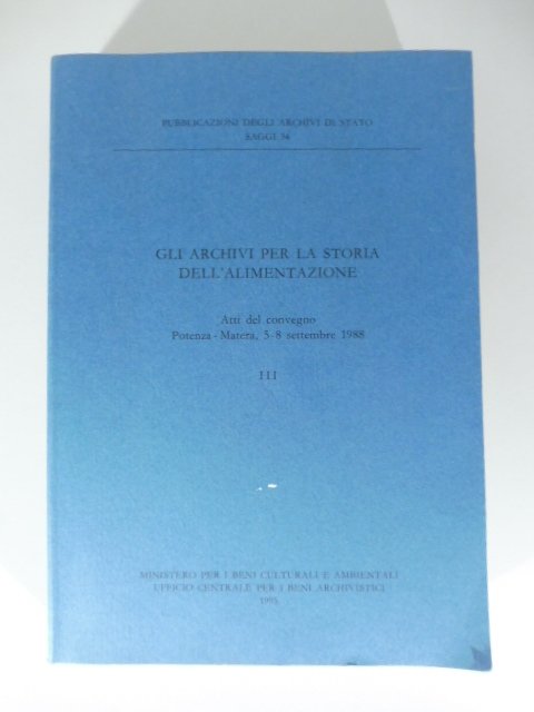 Gli archivi per la storia dell'alimentazione - Atti del convegno …