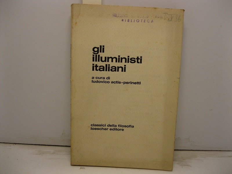 Gli illuministi italiani. Una antologia degli scritti di Filangieri, Pagano, …