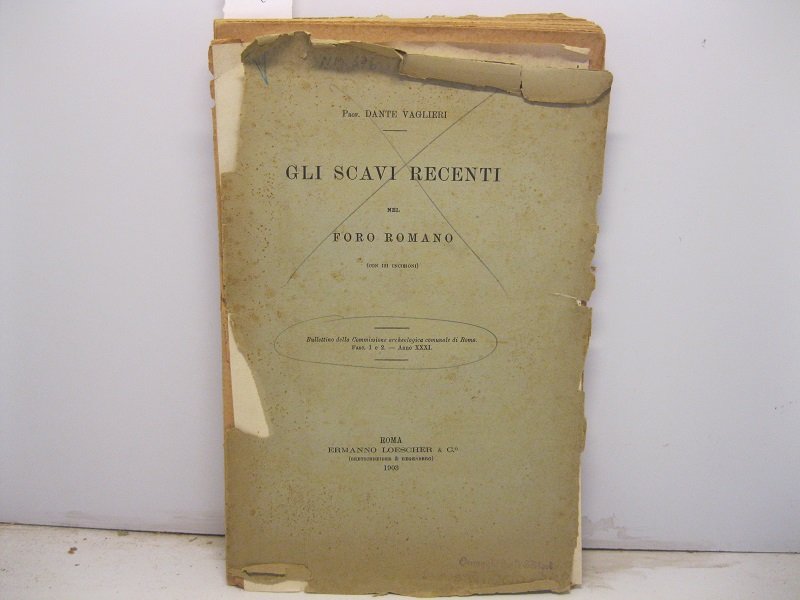 Gli scavi recenti nel Foro Romano (con 121 incisioni). Bullettino …