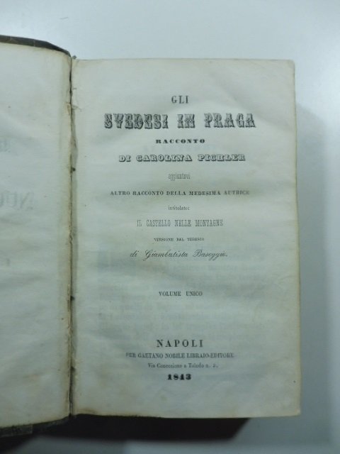 Gli Svedesi in Praga. Racconto aggiuntovi altro racconto della medesima …