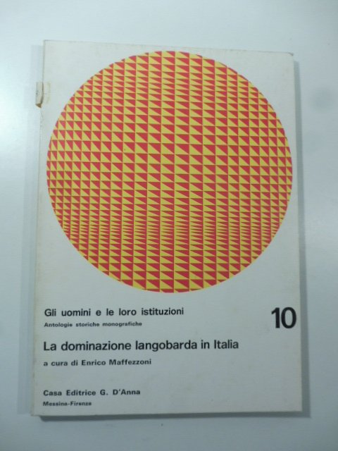 Gli uomini e le loro istituzioni Antologie storiche e monografiche. …