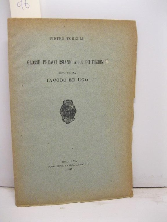 Glosse preaccursiane alle istituzioni. Nota terza. Iacobo ed Ugo | Immagine Gallery 2