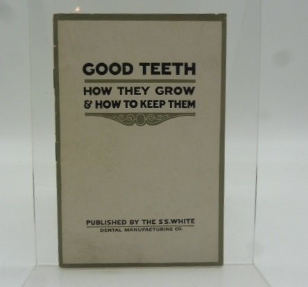 Good teeth. How they grow & how to keep them
