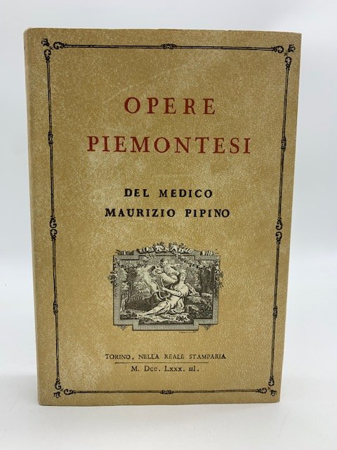 Grammatica piemontese del medico Maurizio Pipino [ristampa anastatica]