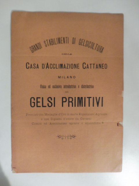 Grandi stabilimenti di gelsicoltura della casa d'acclimazione Cattaneo, Milano. Unica …